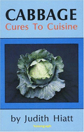 Cabbage, Cures to Cuisine - Hiatt, Judith