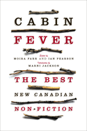 Cabin Fever: The Best New Canadian Non-Fiction