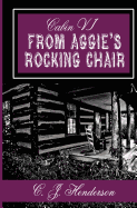 Cabin VI: From Aggie's Rocking Chair