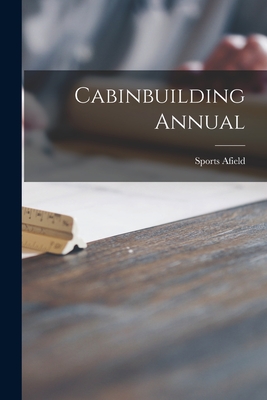 Cabinbuilding Annual - Sports Afield (Creator)