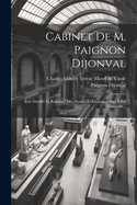 Cabinet de M. Paignon Dijonval: Etat Detaille Et Raisonne Des Dessins Et Estampes Dont Il Est Compose...