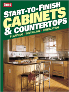 Cabinets and Countertops: Planning, Installing, Renovating