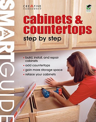 Cabinets & Countertops Step by Step - Editors of Creative Homeowner, and How-To