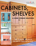 Cabinets, Shelves & Home Storage Solutions: Practical Ideas & Projects for Organizing Your Home