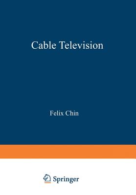 Cable Television: A Comprehensive Bibliography - Chin, Felix