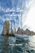 Cabo San Lucas 2024 2025: Ein Reisef?hrer zur Entdeckung unber?hrter Str?nde, spannender Abenteuer und bezaubernder Kultur im Juwel der Baja-Halbinsel.