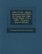 Cabo-Verde: Alguns Apontamentos Sobre as Fomes Em Cabo-Verde Desde 1719 a 1904