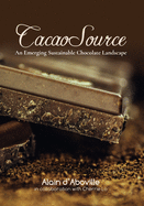 Cacao Source: An emerging sustainable chocolate landscape