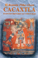 Cacaxtla: Fuentes Historicas y Pinturas - Pina Chan, Roman, and Piina Chan, Roman, and Pia Chan, Roman