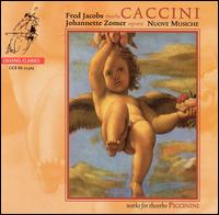 Caccini: Nuove Musiche  - Fred Jacobs (theorbo); Johannette Zomer (soprano)