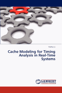 Cache Modeling for Timing Analysis in Real-Time Systems