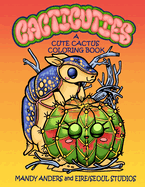 Cacticuties: A Cute Cactus Coloring Book