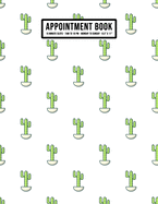 Cactus Appointment Book: Undated Hourly Appointment Book - Weekly 7AM - 10PM with 15 Minute Intervals - Large 8.5 x 11