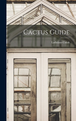 Cactus Guide - Cutak, Ladislaus