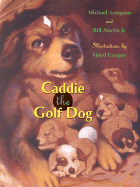 Caddie the Golf Dog - Martin, Bill, and Sampson, Michael R