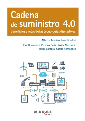 Cadena de suministro 4.0 - Tundidor D?az, Alberto, and Hernndez Ramos, Eva Mar?a, and Pea Andr?s, Cristina