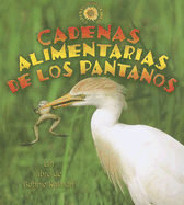 Cadenas Alimentarias de Los Pantanos (Wetland Food Chains)