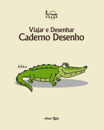 Caderno Desenho: Viajar E Desenhar: frica