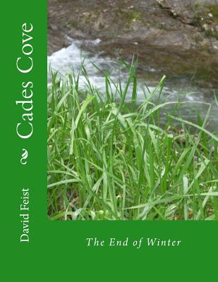 Cades Cove: The End of Winter - Feist, David