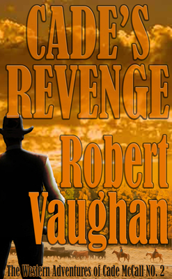 Cade's Revenge - Vaughan, Robert