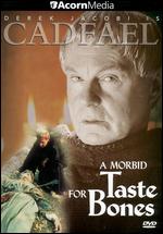 Cadfael: A Morbid Taste for Bones - Rick Stroud