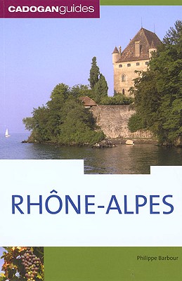 Cadogan Guides Rhone-Alpes - Barbour, Philippe