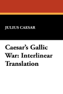 Caesar's Gallic War: Interlinear Translation