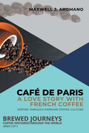 Caf de Paris: A Love Story with French Coffee: Sipping Through Parisian Coffee Culture