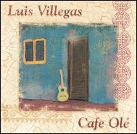 Caf Ole - Luis Villegas