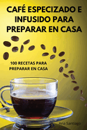 Caf? Especizado E Infusido Para Preparar En Casa