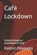 Caf? Lockdown: Eating through an extraordinary time!