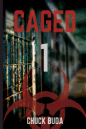 Caged 1: A Post-Apocalyptic Dystopian Thriller