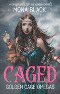 Caged: an Omegaverse Reverse Harem Romance