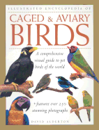 Caged & Aviary Birds: A Comprehensive Visual Guide to Pet Birds of the World