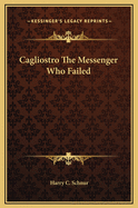 Cagliostro the Messenger Who Failed