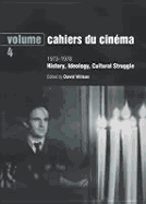 Cahiers Du Cinema - Volume 4: 1973-1978: History, Ideology, Cultural Struggle