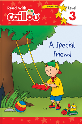 Caillou: A Special Friend - Read with Caillou, Level 3 - Klevberg Moeller, Rebecca