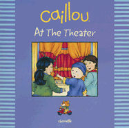 Caillou at the Theater - Mercier, Johanne, and Depratto, Marcel