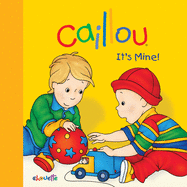 Caillou: it's Mine!