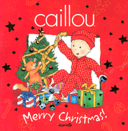 Caillou Merry Christmas! - Mercier, Johanne (Text by)