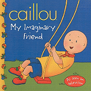 Caillou: My Imaginary Friend