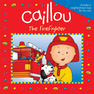 Caillou: the Firefighter