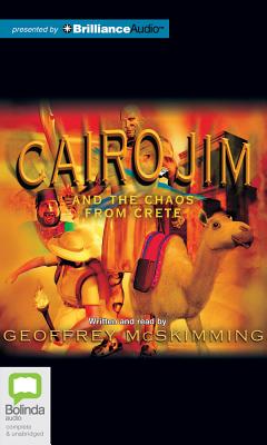 Cairo Jim and the Chaos from Crete - McSkimming, Geoffrey (Read by)