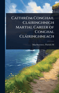 Caithr?(c)im Conghail Cl?iringhnigh Martial Career of Conghal Cl?iringhneach