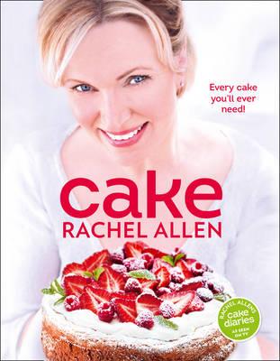 Cake: 200 Fabulous Foolproof Baking Recipes - Allen, Rachel
