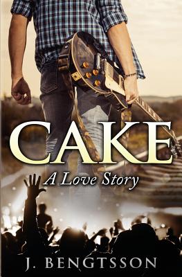 Cake: A Love Story - Bengtsson, J