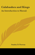 Calabashes and Kings: An Introduction to Hawaii