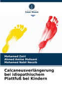 Calcaneusverl?ngerung bei idiopathischem Plattfu? bei Kindern