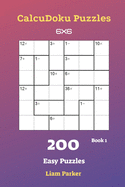 CalcuDoku Puzzles - 200 Easy Puzzles 6x6 Book 1