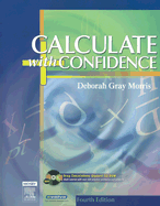 Calculate with Confidence - Morris, Deborah C, RN, Bsn, Ma